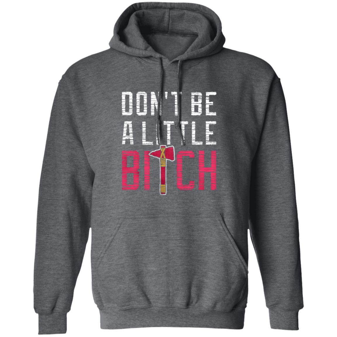 Don't Be A Little Bitch Shirt Rotowear Merch Atlanta Don't Be A Little Bitch Shirt Hoodie Sweatshirt - Teechipus