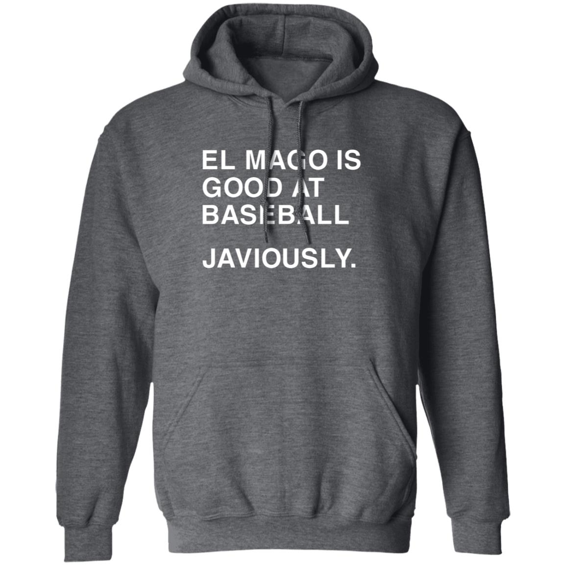 El Mago Is Good At Baseball Javiously Shirt Obvious Shirt Javiously Shirt Hoodie Sweatshirt - Teechipus