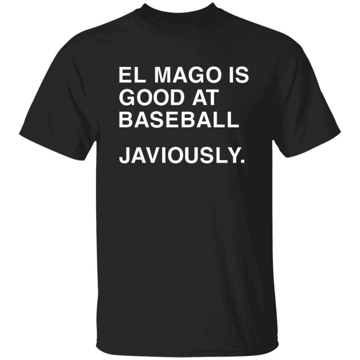 El Mago Is Good At Baseball Javiously Shirt Obvious Shirt Javiously Shirt Hoodie Sweatshirt - Teechipus