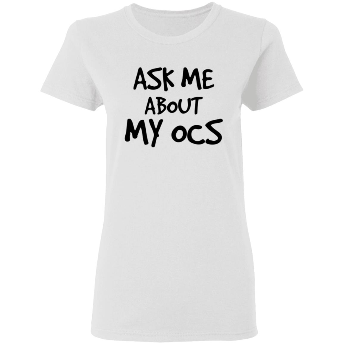 Ask Me About My Ocs Shirt Aster Starridge Ask Me About My Ocs Shirt Please Only If You Want To No Pressure Shirt Hoodie Sweatshirt - Teechipus