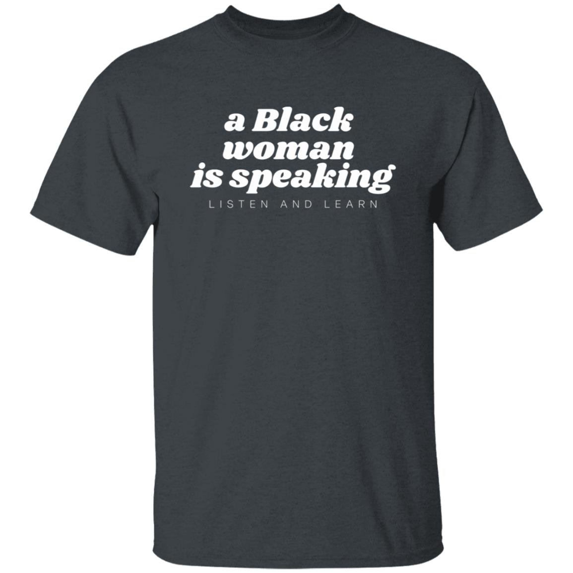 A Black Woman Is Speaking Listen And Learn Shirt Jazz Mone Merch A Black Woman Is Speaking Shirt Hoodie Sweatshirt - Teechipus