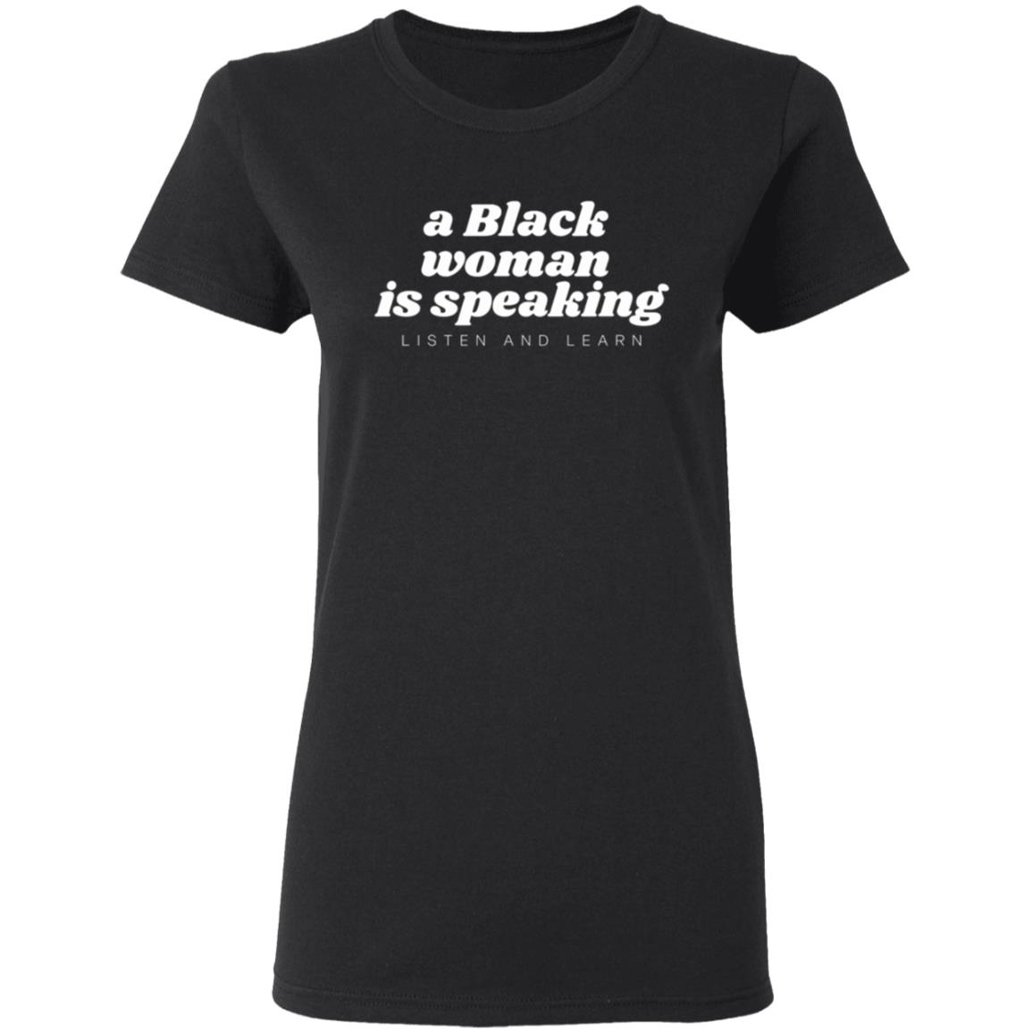 A Black Woman Is Speaking Listen And Learn Shirt Jazz Mone Merch A Black Woman Is Speaking Shirt Hoodie Sweatshirt - Teechipus
