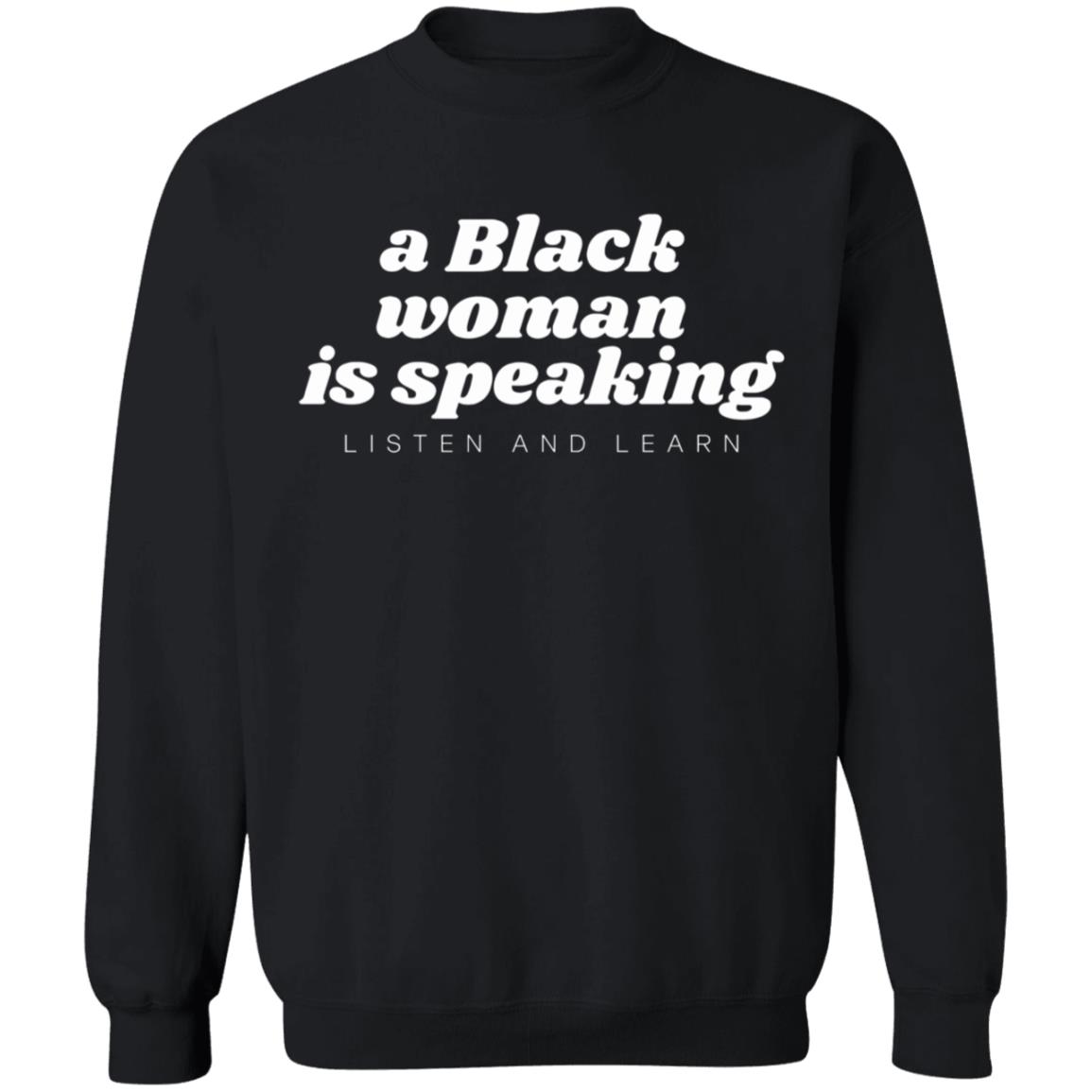 A Black Woman Is Speaking Listen And Learn Shirt Jazz Mone Merch A Black Woman Is Speaking Shirt Hoodie Sweatshirt - Teechipus