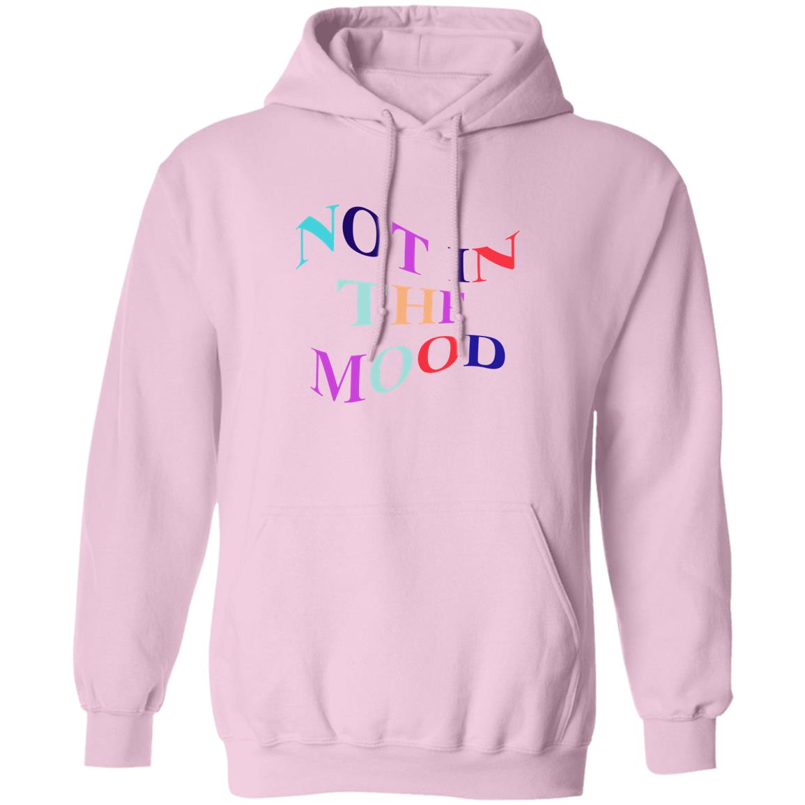 Not In The Mood Hoodie Creations By Ng Merch Not In The Mood Shirt Hoodie Sweatshirt - Teechipus