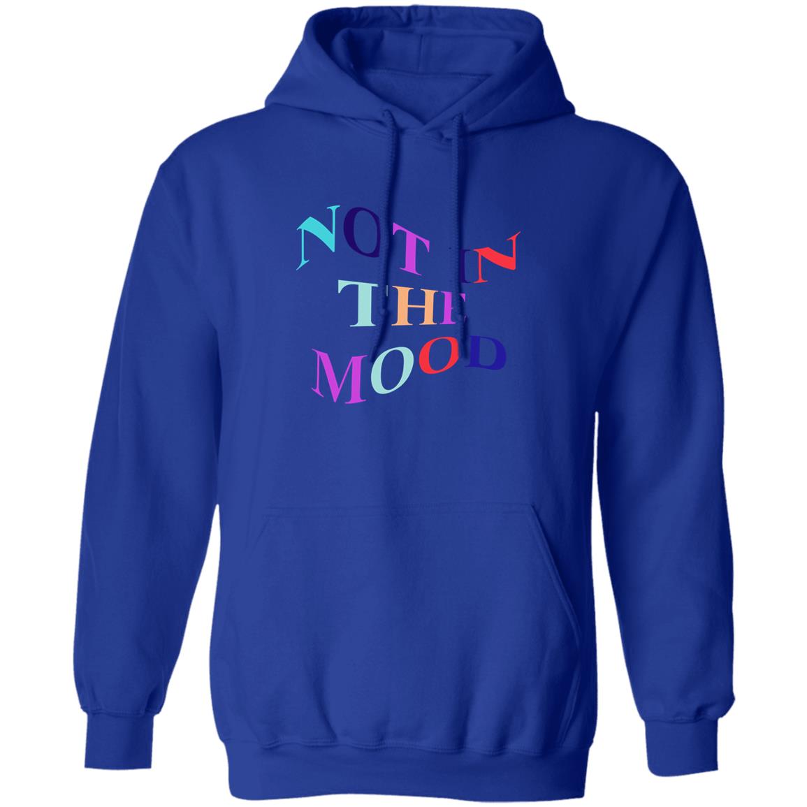 Not In The Mood Hoodie Creations By Ng Merch Not In The Mood Shirt Hoodie Sweatshirt - Teechipus