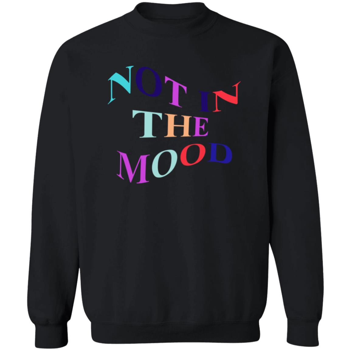 Not In The Mood Hoodie Creations By Ng Merch Not In The Mood Shirt Hoodie Sweatshirt - Teechipus