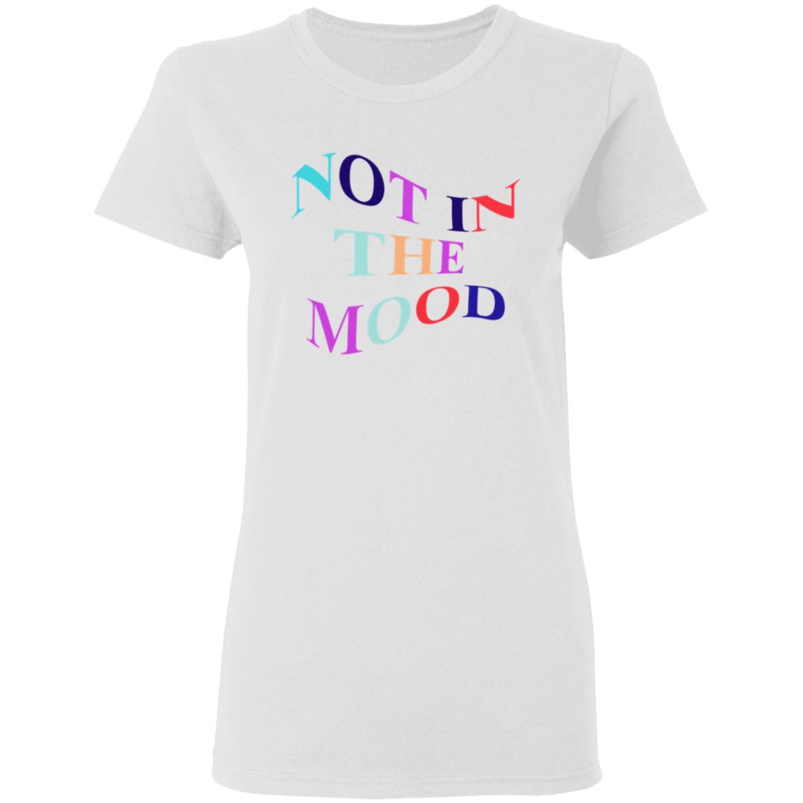 Not In The Mood Hoodie Creations By Ng Merch Not In The Mood Shirt Hoodie Sweatshirt - Teechipus