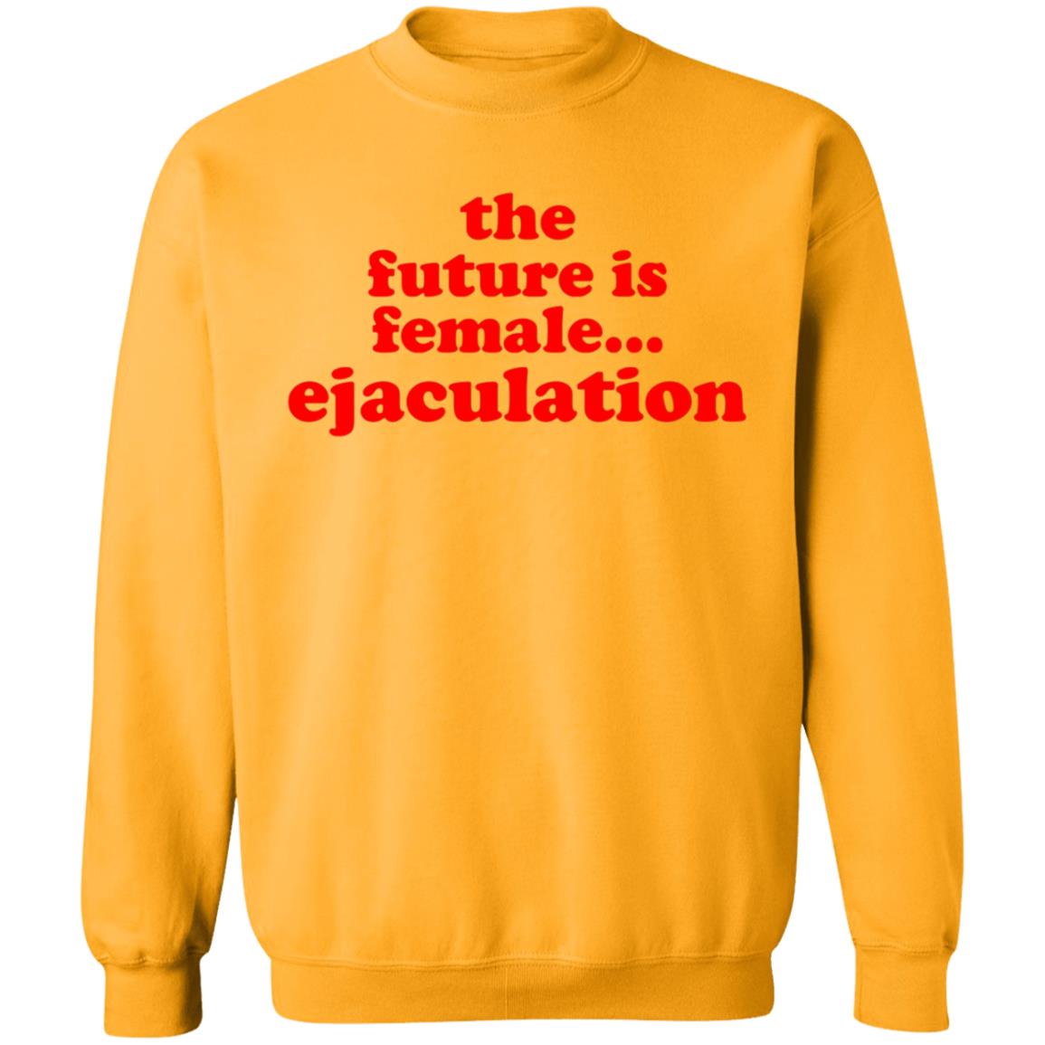 The Future Is Female Ejaculation Shirt Ana De La Reguera Maria Cruz The Future Is Female Ejaculation Shirt Hoodie Sweatshirt - Teechipus