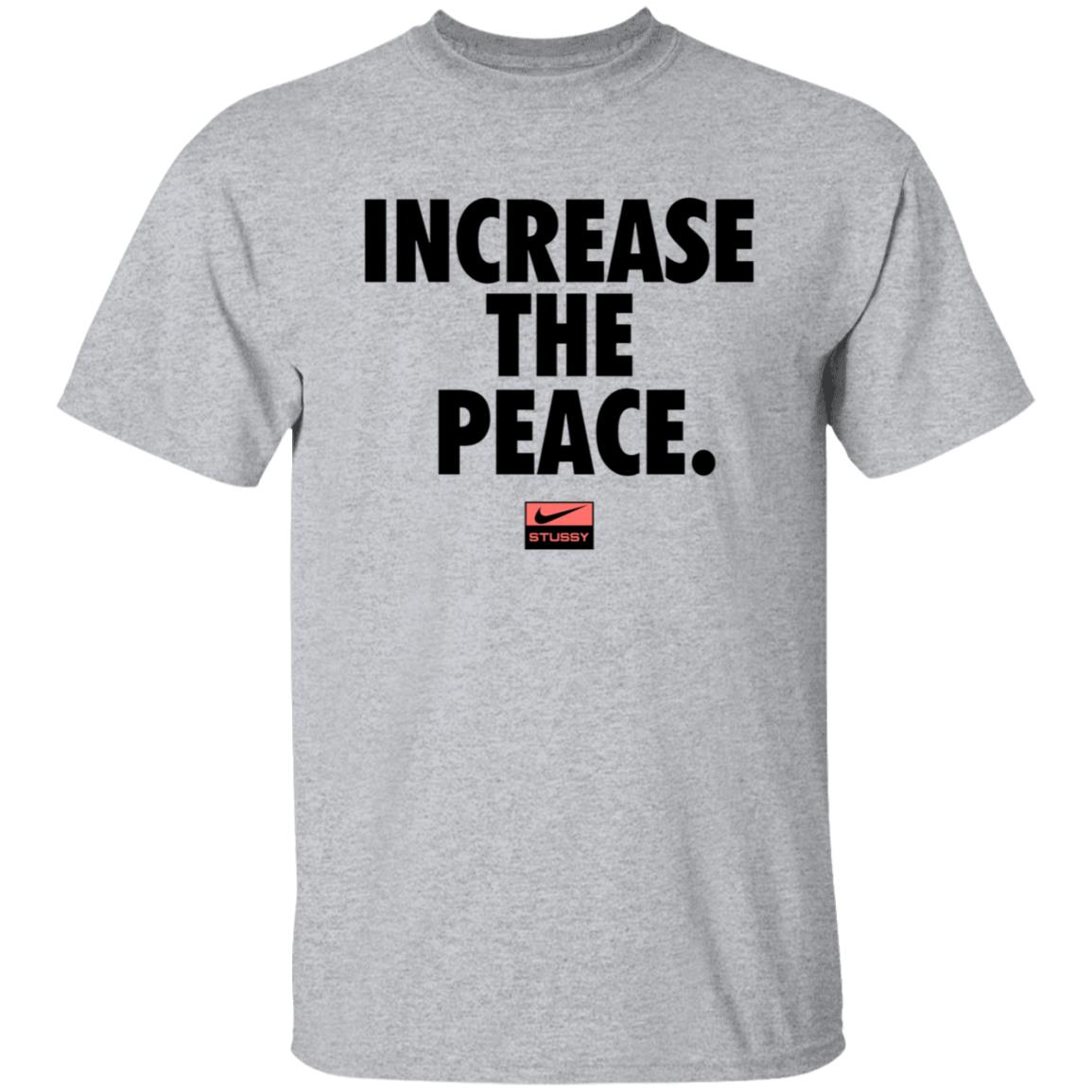 Increase The Peace Shirt Stussy Increase The Peace Shirt Hoodie Sweatshirt - Teechipus