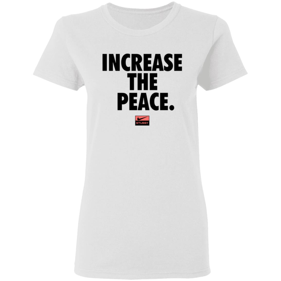 Increase The Peace Shirt Stussy Increase The Peace Shirt Hoodie Sweatshirt - Teechipus
