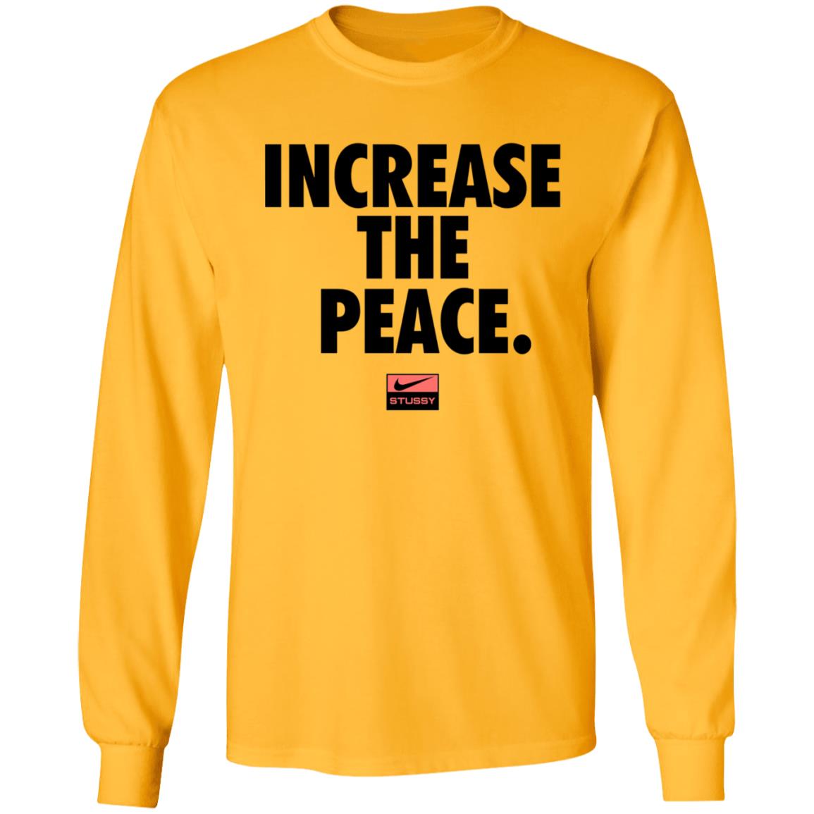 Increase The Peace Shirt Stussy Increase The Peace Shirt Hoodie Sweatshirt - Teechipus