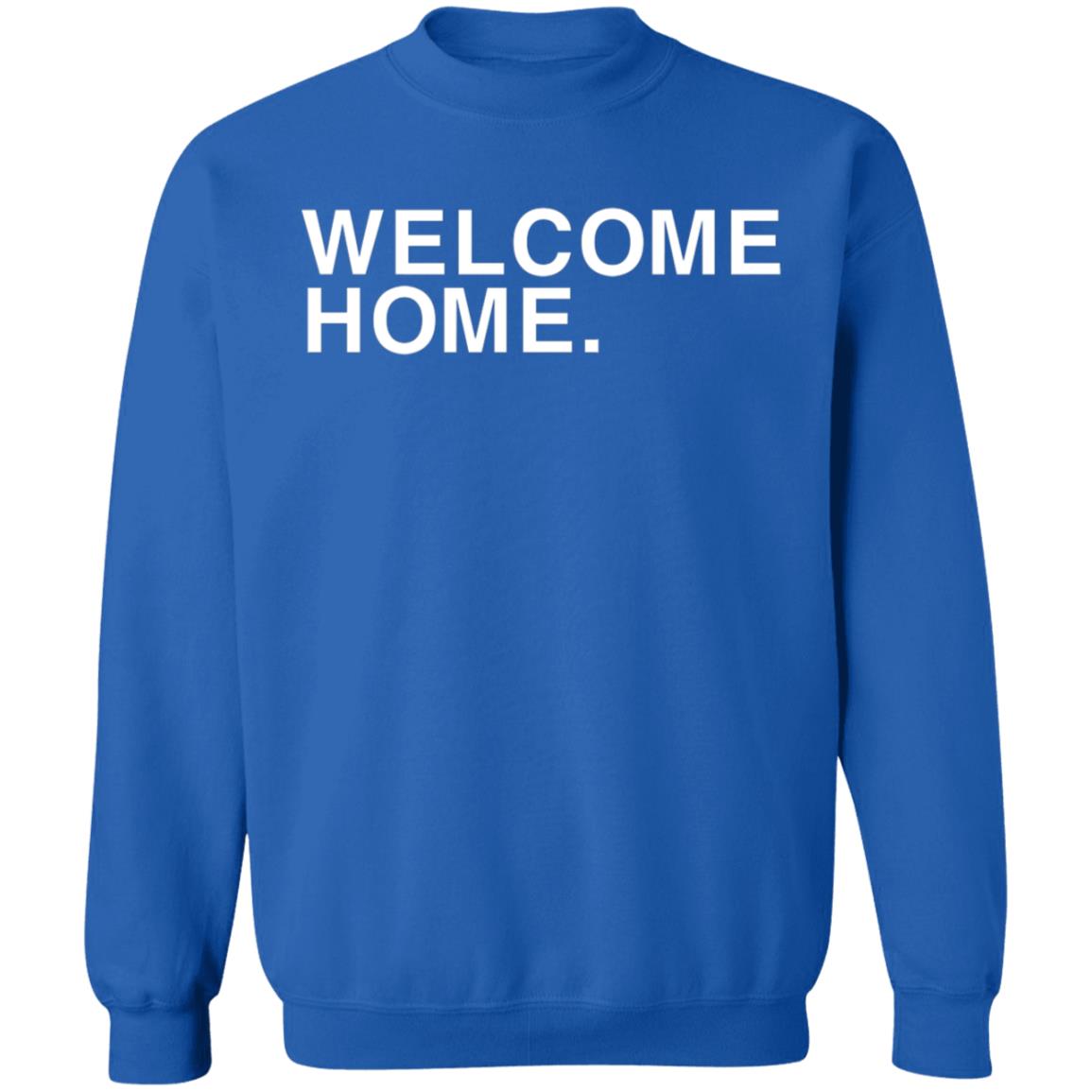 Welcome Home Shirt Obvious Shirts Welcome Home Shirt Hoodie Sweatshirt - Teechipus