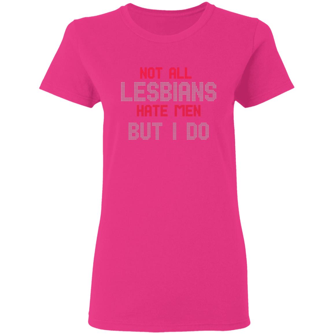 Not All Lesbians Hate Men But I Do Shirt Sarah Schauer Not All Lesbians Hate Men But I Do Shirt Hoodie Sweatshirt - Teechipus