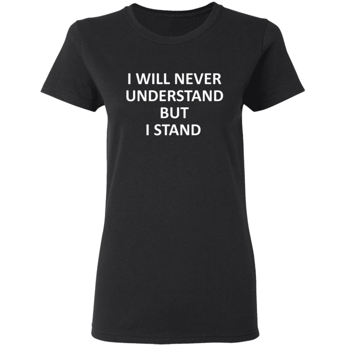 I Will Never Understand But I Stand Shirt Justice For Deona Marie Shirt Hoodie Sweatshirt - Teechipus