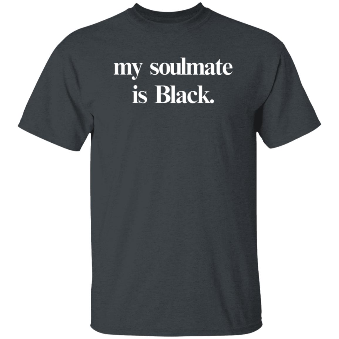 My Soulmate is Black shirt Shop Kerihilson My Soulmate Is Black Shirt Hoodie Sweatshirt - Teechipus