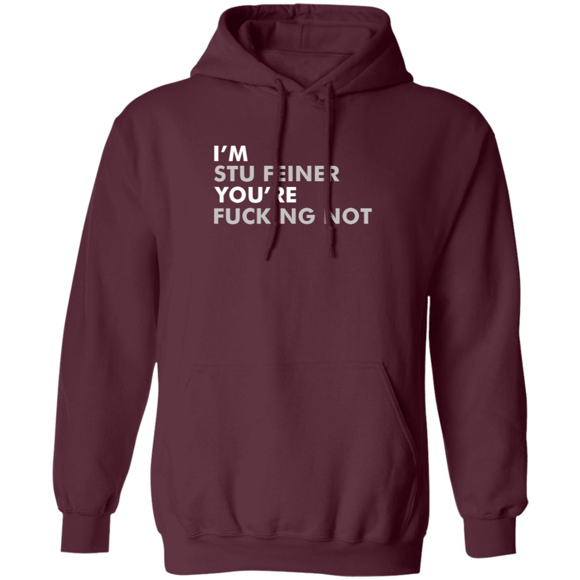 Belikestu Shop I'm Stu Feiner You're Fucking Not Shirt Big Cat I'm Stu Feiner Cotton Crew Shirt Hoodie Sweatshirt - Teechipus
