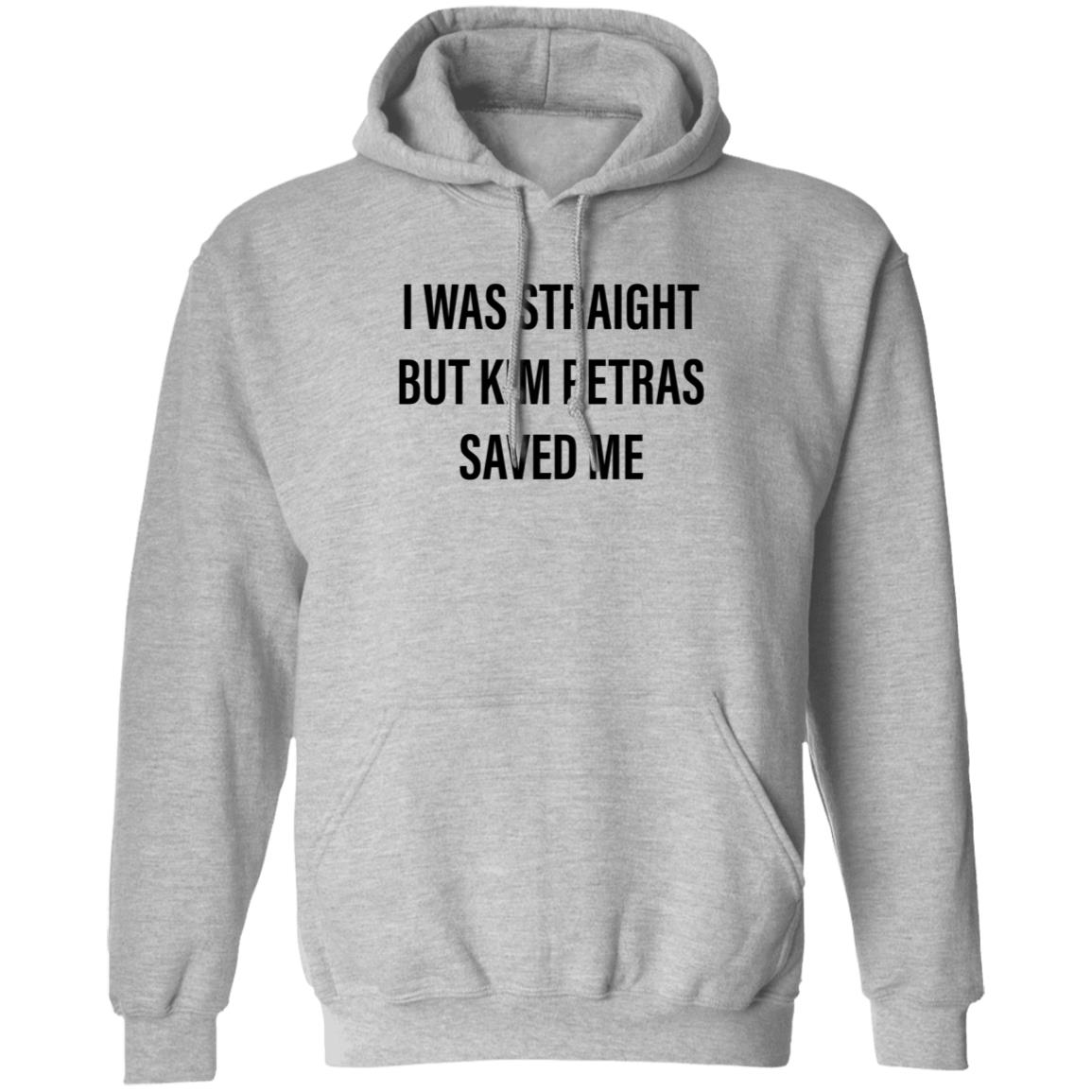 I Was Straight But Kim Petras Saved Me Shirt Gregory Littley Kim Petras Saved Me Shirt Hoodie SWeatshirt - Teechipus