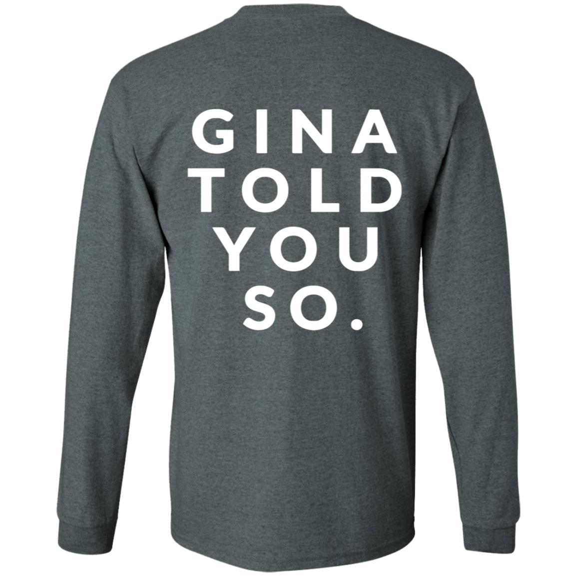 Gina Told You So Shirt Zealoapparel Gina Told You So Shirt Hoodie Sweatshirt - Teechipus