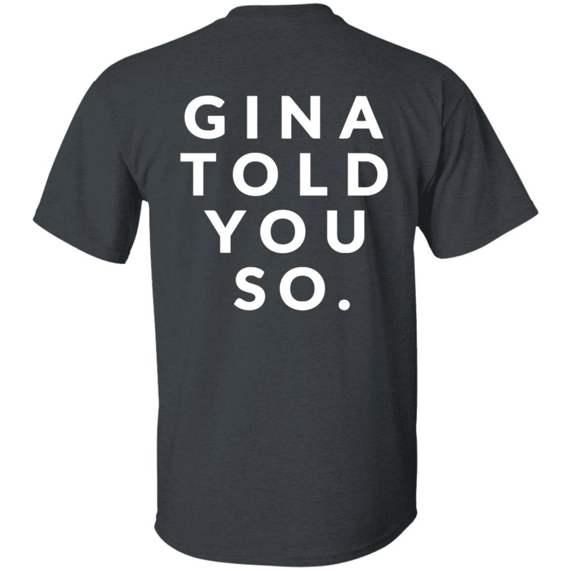 Gina Told You So Shirt Zealoapparel Gina Told You So Shirt Hoodie Sweatshirt - Teechipus