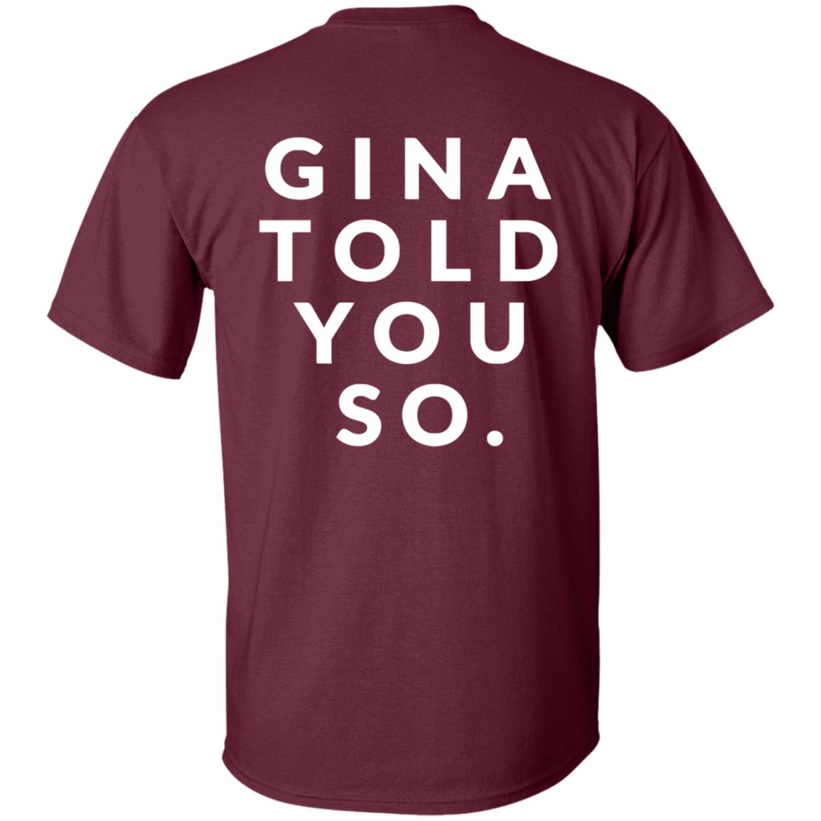 Gina Told You So Shirt Zealoapparel Gina Told You So Shirt Hoodie Sweatshirt - Teechipus