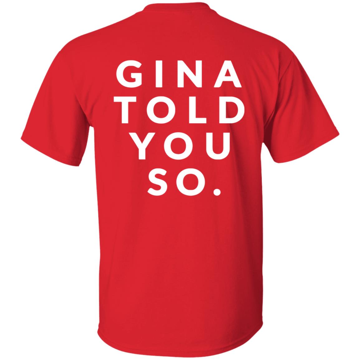 Gina Told You So Shirt Zealoapparel Gina Told You So Shirt Hoodie Sweatshirt - Teechipus