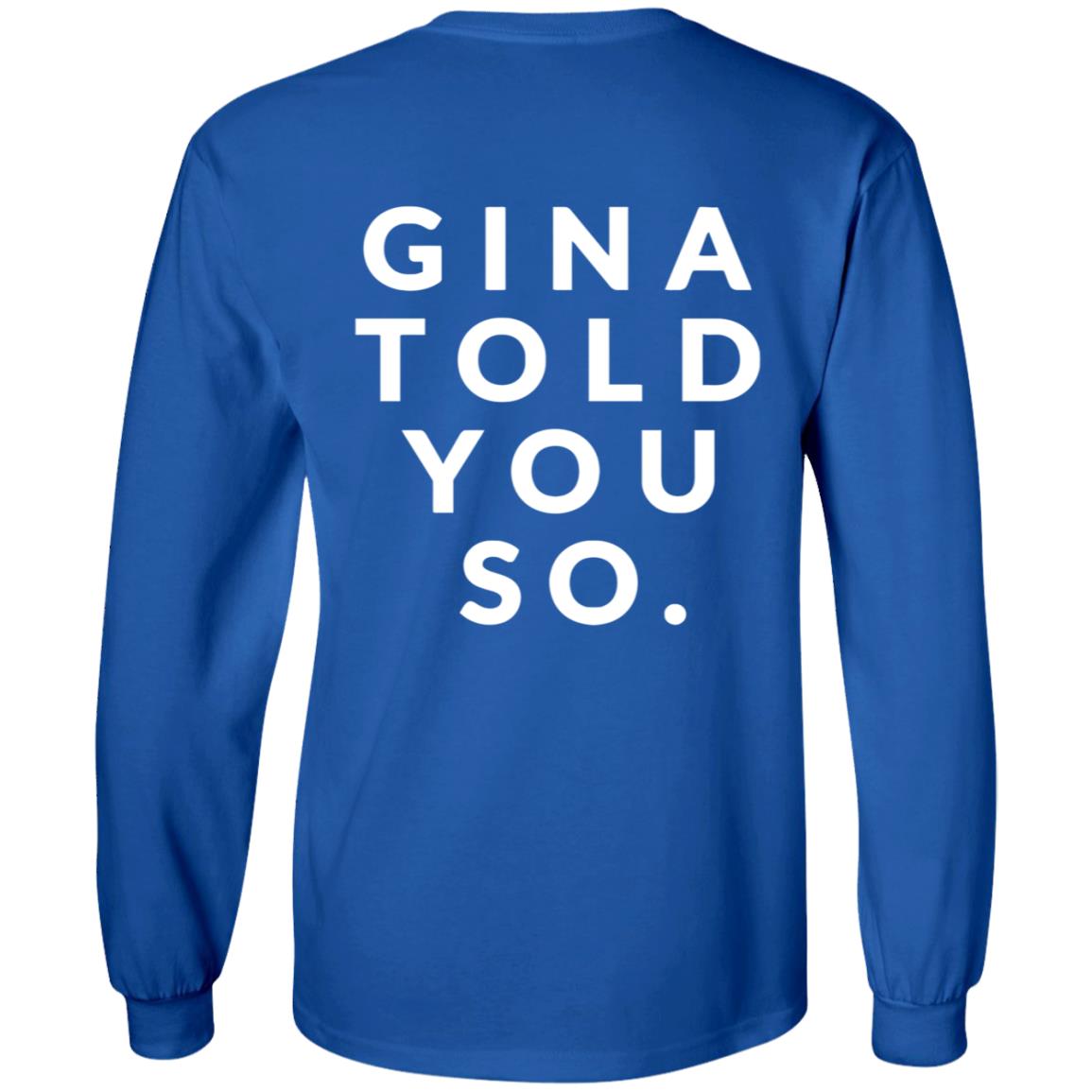 Gina Told You So Shirt Zealoapparel Gina Told You So Shirt Hoodie Sweatshirt - Teechipus
