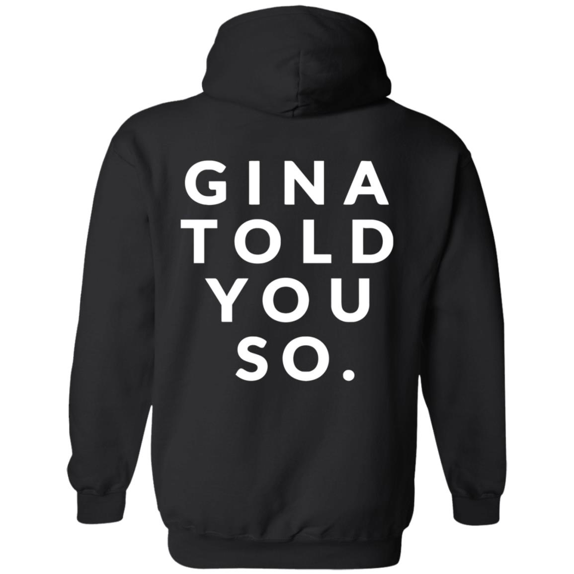 Gina Told You So Shirt Zealoapparel Gina Told You So Shirt Hoodie Sweatshirt - Teechipus