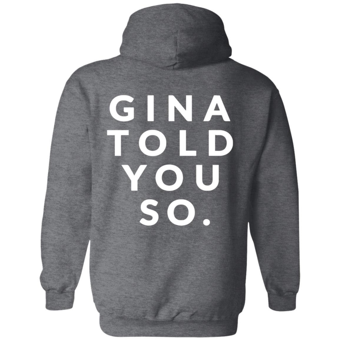 Gina Told You So Shirt Zealoapparel Gina Told You So Shirt Hoodie Sweatshirt - Teechipus