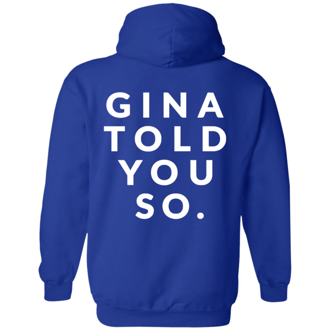 Gina Told You So Shirt Zealoapparel Gina Told You So Shirt Hoodie Sweatshirt - Teechipus