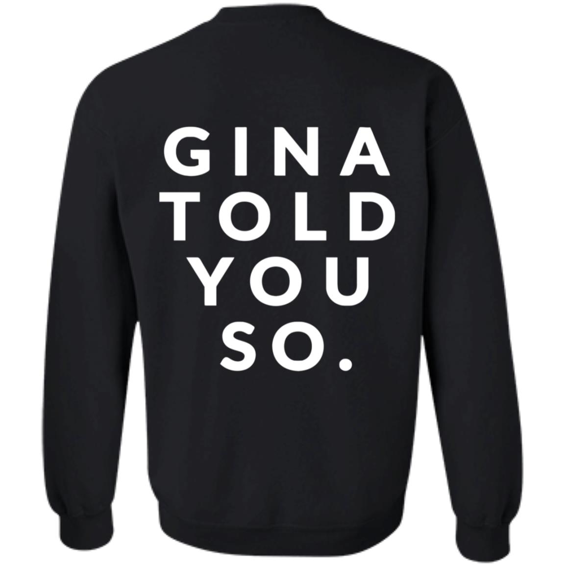 Gina Told You So Shirt Zealoapparel Gina Told You So Shirt Hoodie Sweatshirt - Teechipus