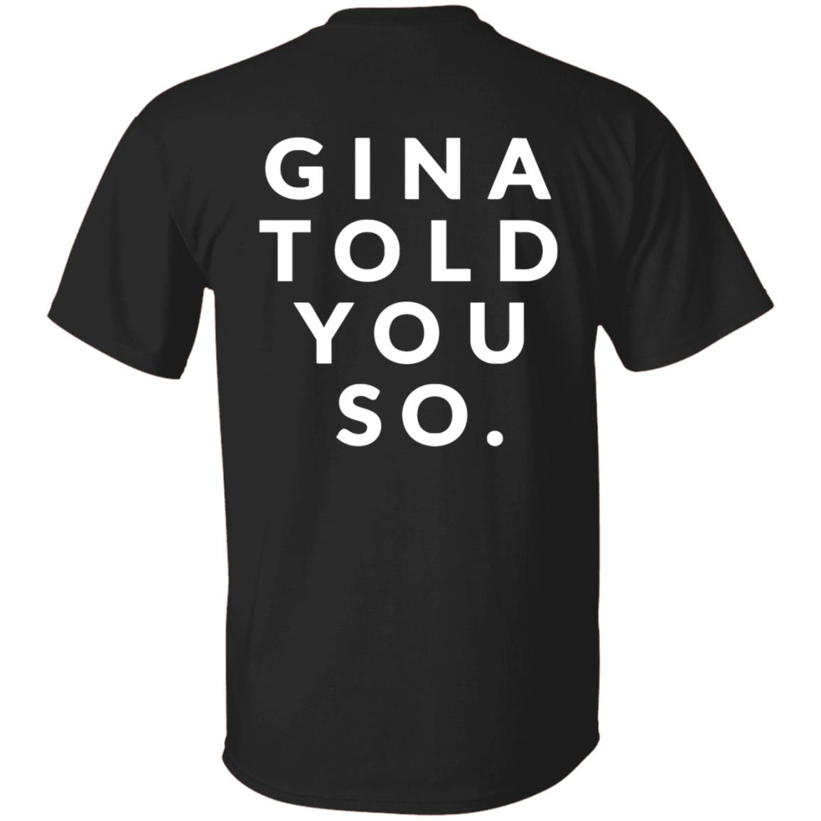 Gina Told You So Shirt Zealoapparel Gina Told You So Shirt Hoodie Sweatshirt - Teechipus