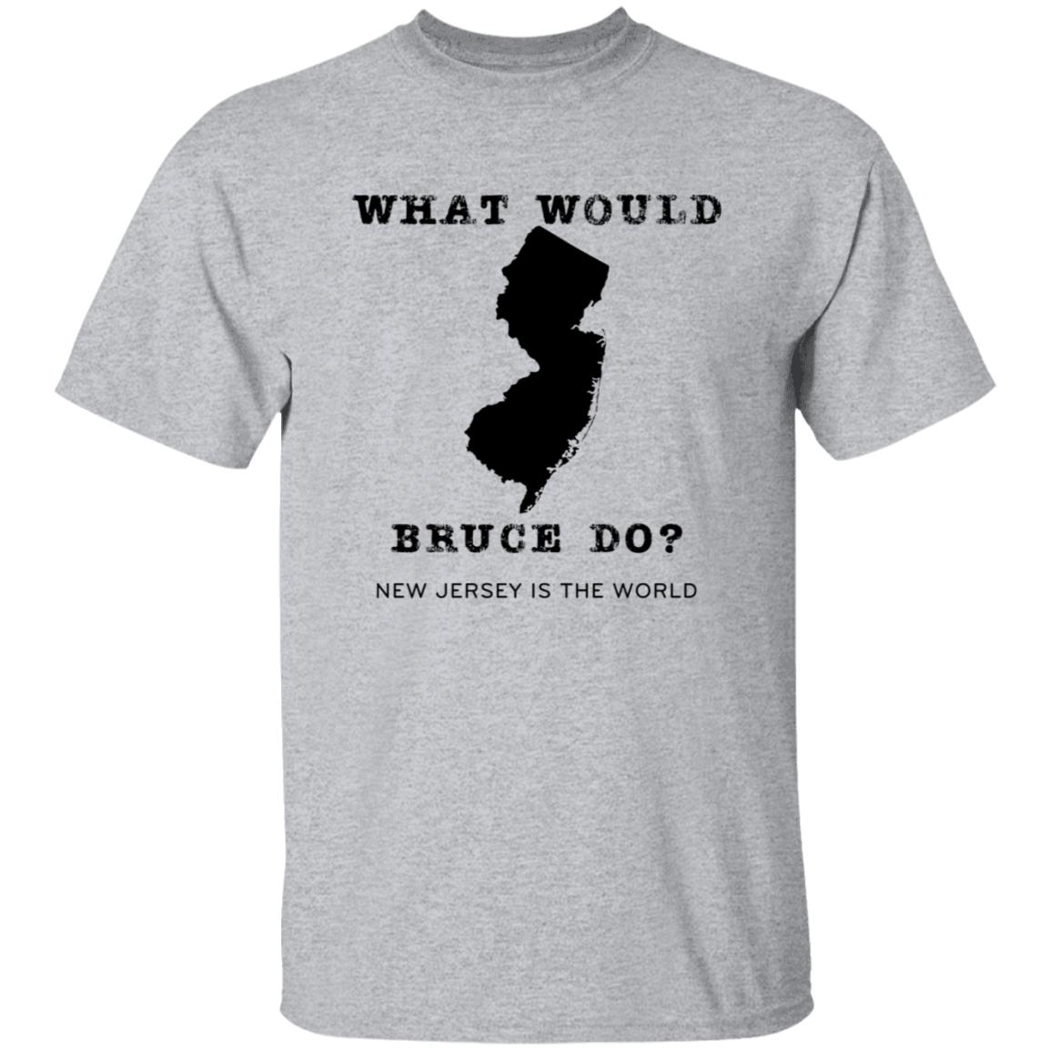 What Would Bruce Do New Jersey Is The World Shirt New Jersey What Would Bruce Do Shirt Hoodie Sweatshirt - Teechipus