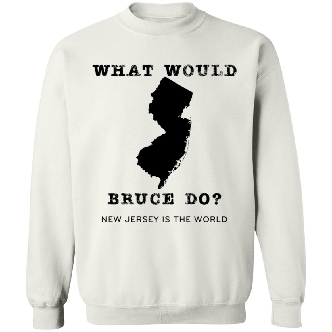 What Would Bruce Do New Jersey Is The World Shirt New Jersey What Would Bruce Do Shirt Hoodie Sweatshirt - Teechipus