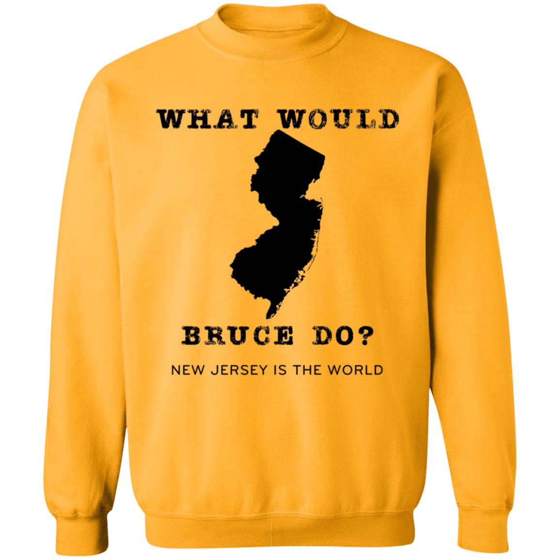 What Would Bruce Do New Jersey Is The World Shirt New Jersey What Would Bruce Do Shirt Hoodie Sweatshirt - Teechipus