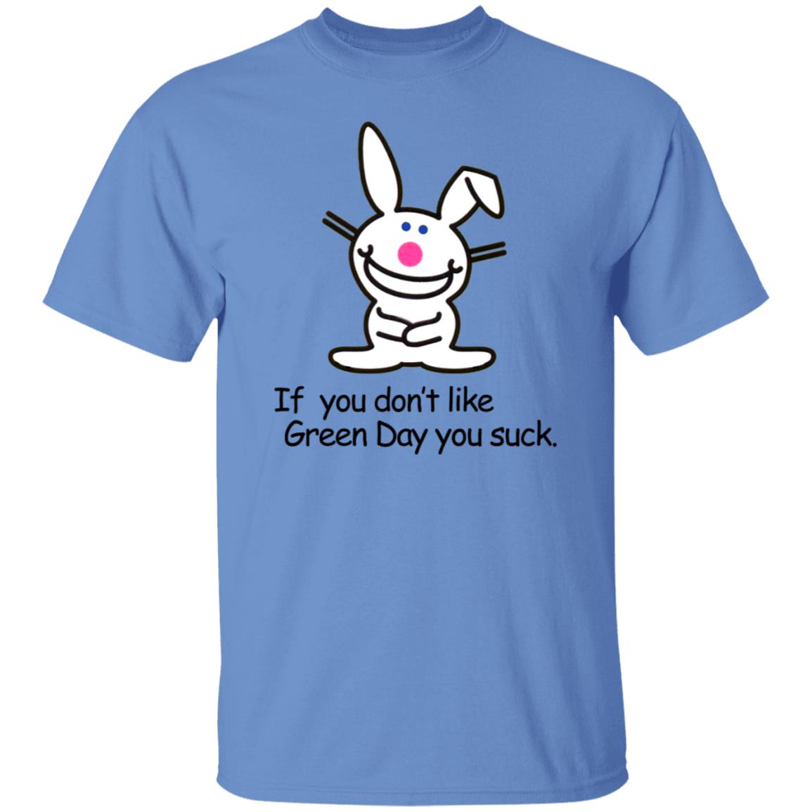 If You Don't Like Green Day You Suck Shirt Hoodie Sweatshirt - Teechipus