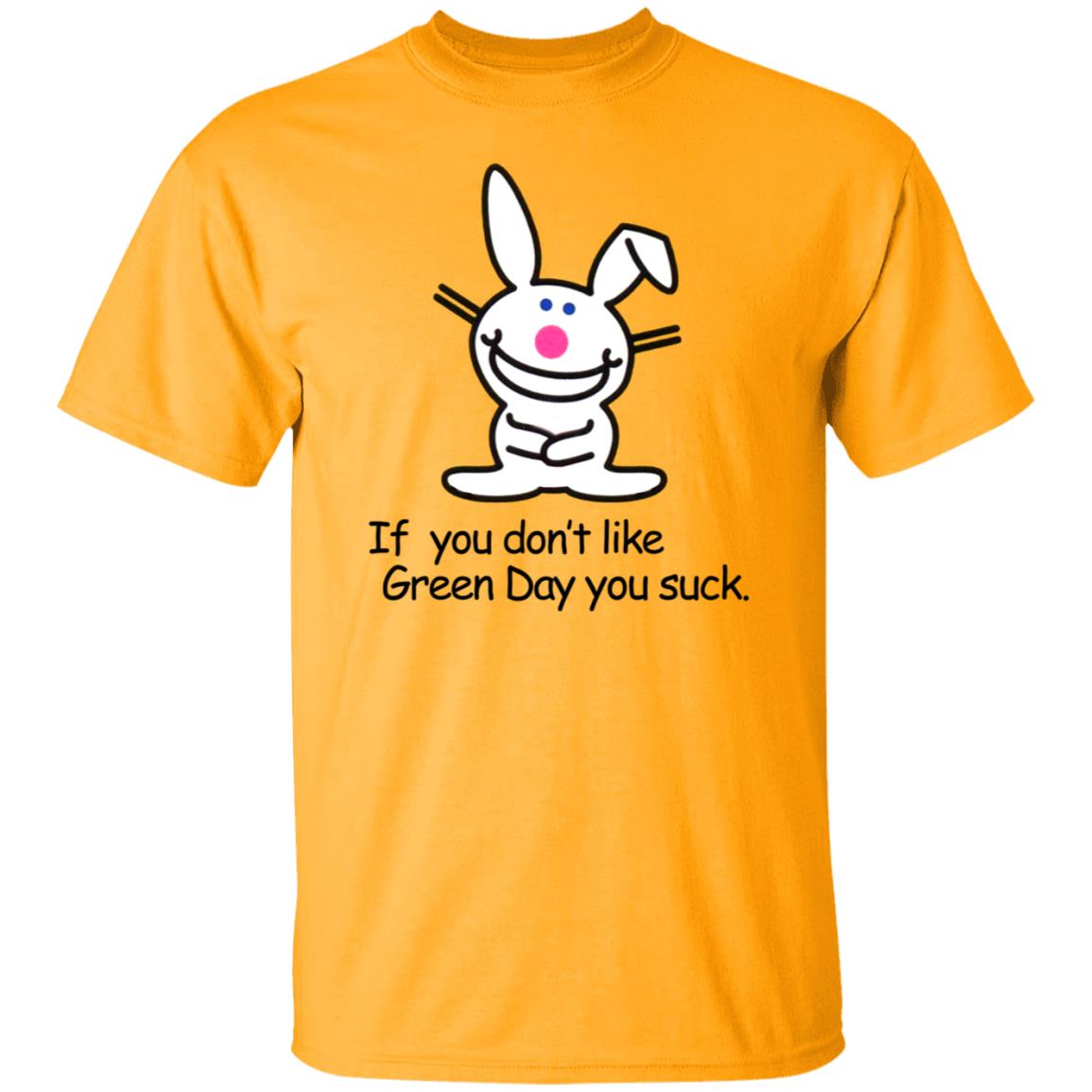 If You Don't Like Green Day You Suck Shirt Hoodie Sweatshirt - Teechipus