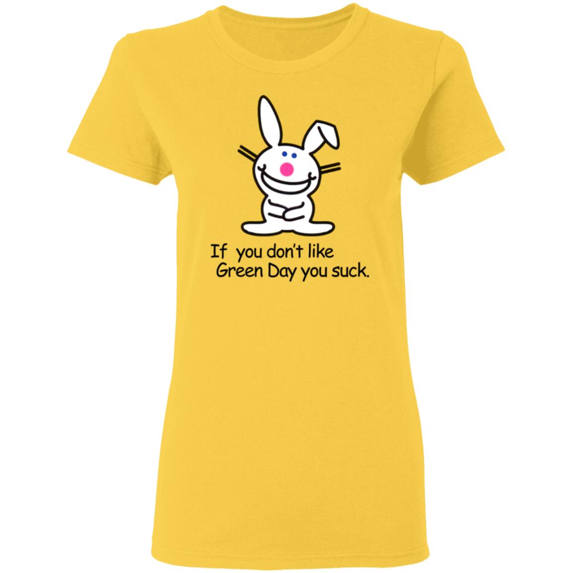 If You Don't Like Green Day You Suck Shirt Hoodie Sweatshirt - Teechipus