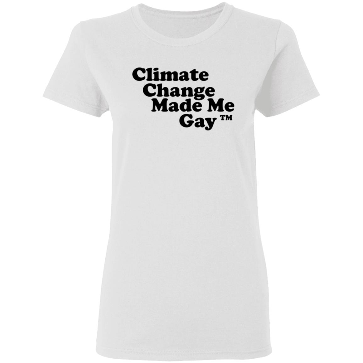 Climate Change Made Me Gay shirt Gaygarb Bigcartel Shop Climate Change Made Me Gay Shirt Hoodie Sweatshirt - Teechipus