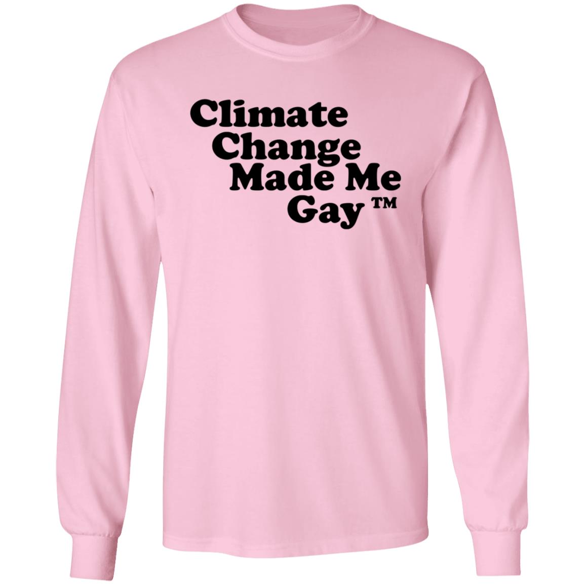 Climate Change Made Me Gay shirt Gaygarb Bigcartel Shop Climate Change Made Me Gay Shirt Hoodie Sweatshirt - Teechipus