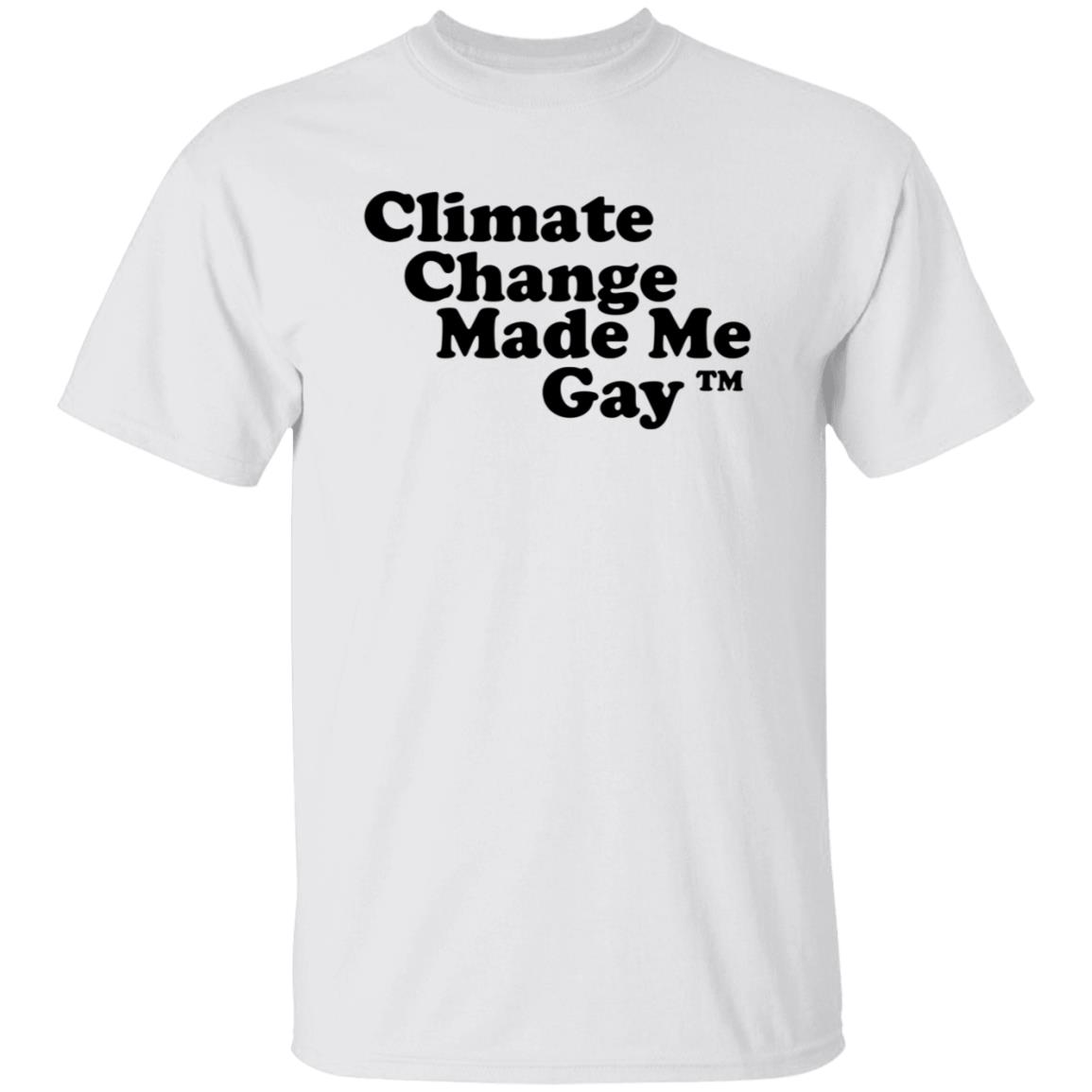 Climate Change Made Me Gay shirt Gaygarb Bigcartel Shop Climate Change Made Me Gay Shirt Hoodie Sweatshirt - Teechipus