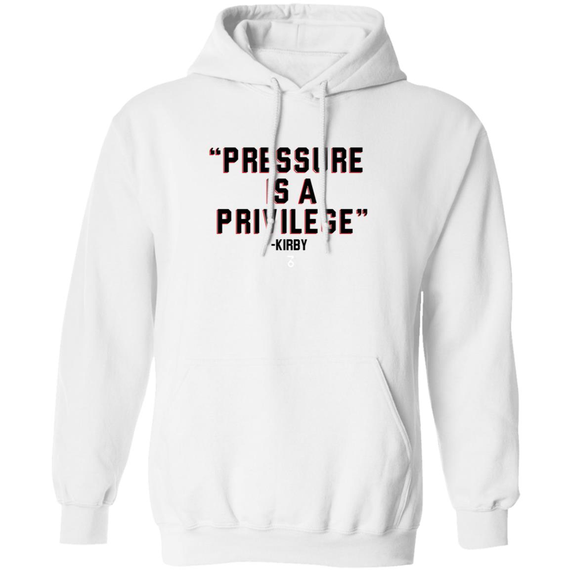 Pressure Is A Privilege Shirt Shop The Seven Six Coach Kirby Smart Pressure Is A Privilege Shirt Hoodie Sweatshirt - Teechipus