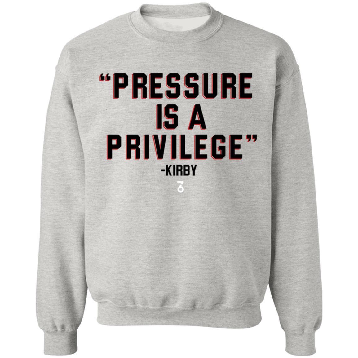 Pressure Is A Privilege Shirt Shop The Seven Six Coach Kirby Smart Pressure Is A Privilege Shirt Hoodie Sweatshirt - Teechipus