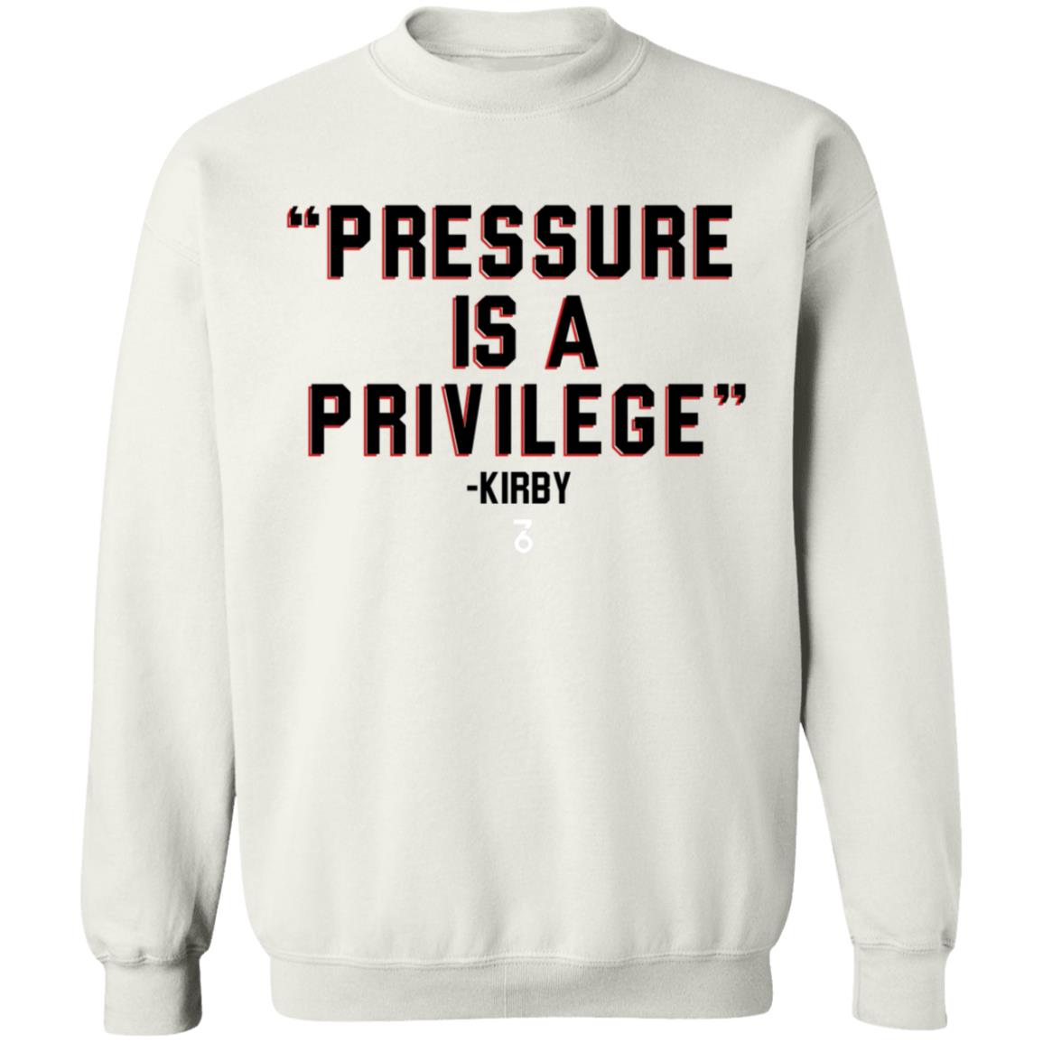Pressure Is A Privilege Shirt Shop The Seven Six Coach Kirby Smart Pressure Is A Privilege Shirt Hoodie Sweatshirt - Teechipus