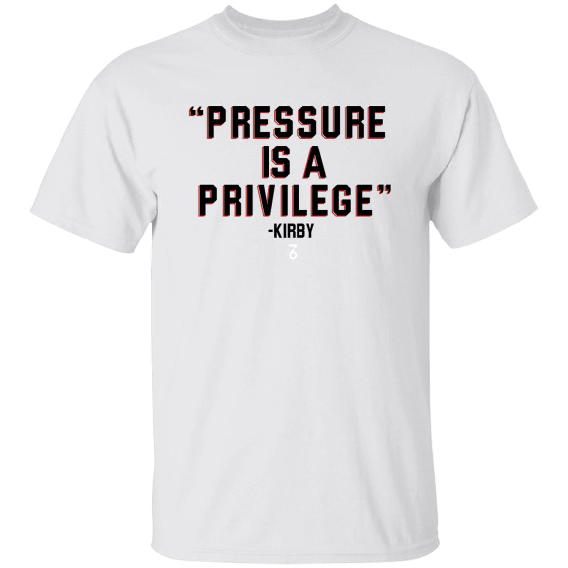 Pressure Is A Privilege Shirt Shop The Seven Six Coach Kirby Smart Pressure Is A Privilege Shirt Hoodie Sweatshirt - Teechipus