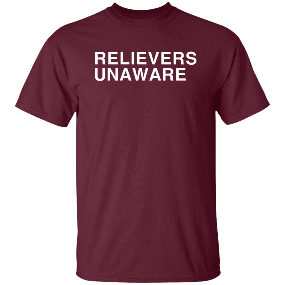 Relievers Unaware Shirt Obvious Shirts Relievers Unaware Shirt Hoodie Sweatshirt - Teechipus
