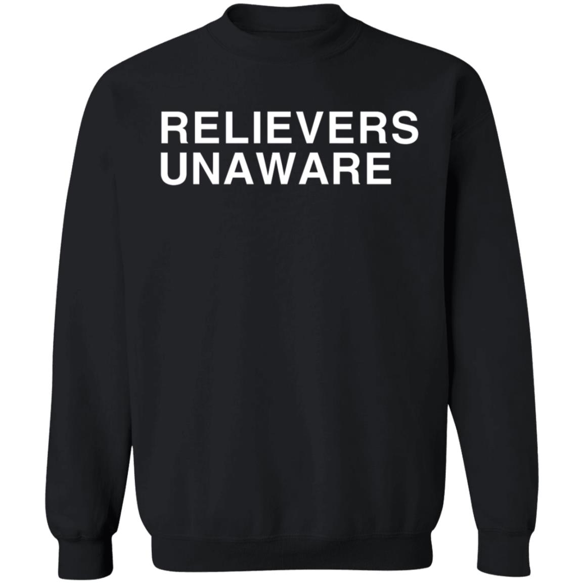 Relievers Unaware Shirt Obvious Shirts Relievers Unaware Shirt Hoodie Sweatshirt - Teechipus
