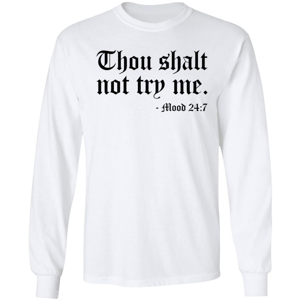 Thou Shalt Not Try Me Shirt Ronda Antonio at Belle Isle Thou Shalt Not Try Me Mood 24 7 T-Shirt Hoodie Sweatshirt - Teechipus