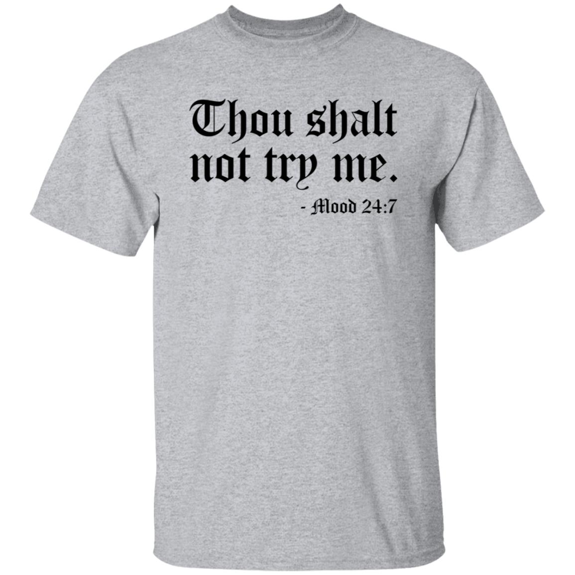 Thou Shalt Not Try Me Shirt Ronda Antonio at Belle Isle Thou Shalt Not Try Me Mood 24 7 T-Shirt Hoodie Sweatshirt - Teechipus