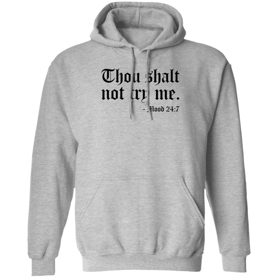 Thou Shalt Not Try Me Shirt Ronda Antonio at Belle Isle Thou Shalt Not Try Me Mood 24 7 T-Shirt Hoodie Sweatshirt - Teechipus