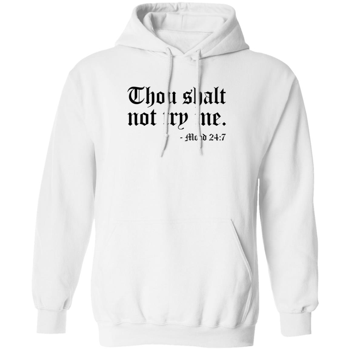 Thou Shalt Not Try Me Shirt Ronda Antonio at Belle Isle Thou Shalt Not Try Me Mood 24 7 T-Shirt Hoodie Sweatshirt - Teechipus